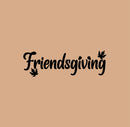 Vinyl Wall Art Decal - Friendsgiving - 1" x 3.5" - Grateful Inspirational Thanksgiving Season Quote Bumper Sticker For Car Window Coffee Mug Office Notebook Laptop Decor 1