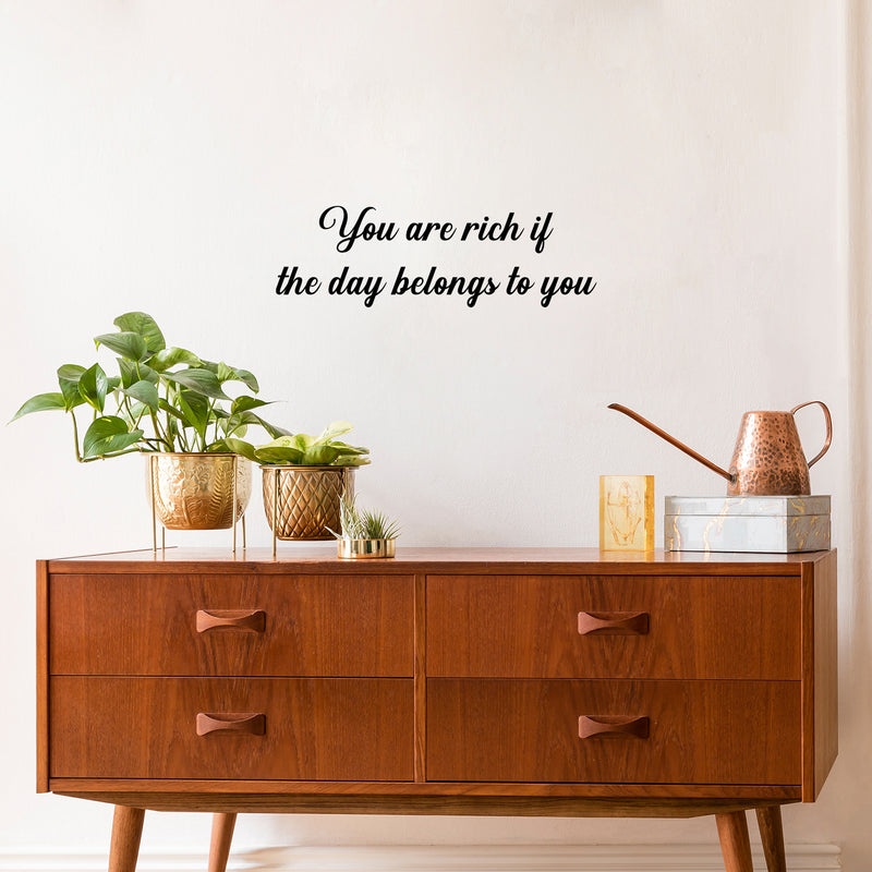 Vinyl Wall Art Decal - You Are Rich If The Day Belongs To You - 8" x 25" - Inspirational Good Vibes Quote Sticker For Home Bedroom Living Room School Office Coffee Shop Decor 2