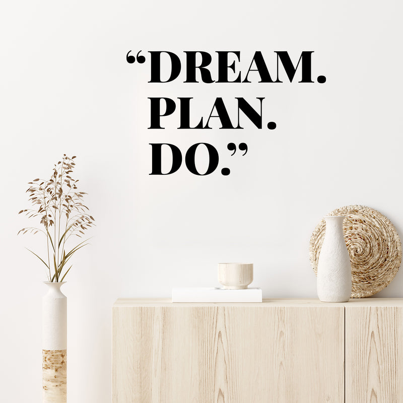 Vinyl Wall Art Decal - Dream Plan Do - 9" x 15" - Trendy Motivational Positive Lifestyle Quote Sticker For Home Bedroom School Classroom Office Coffee Shop Gym Fitness Decor 2