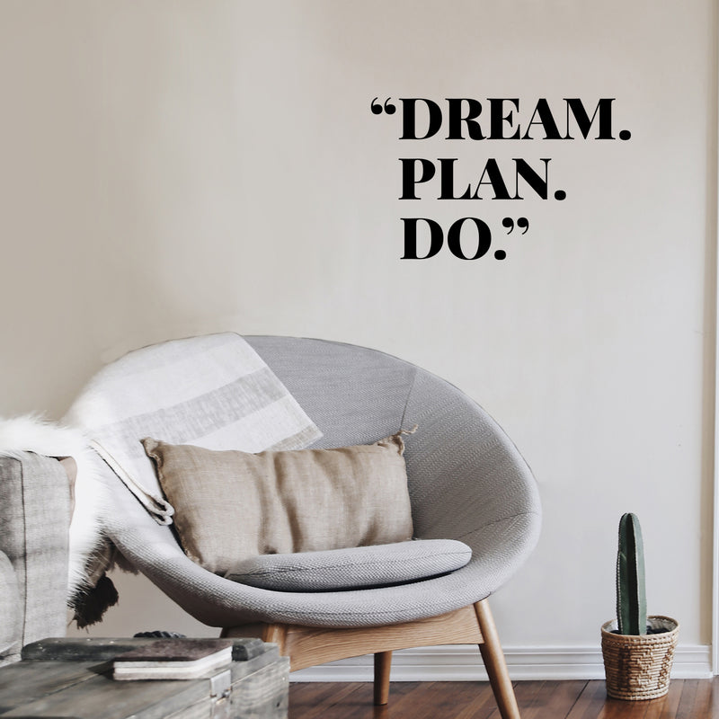 Vinyl Wall Art Decal - Dream Plan Do - 10. Modern Motivational Minimalist Quote Sticker For Home Bedroom Closet Teen Room School Classroom Work Office Decor 3