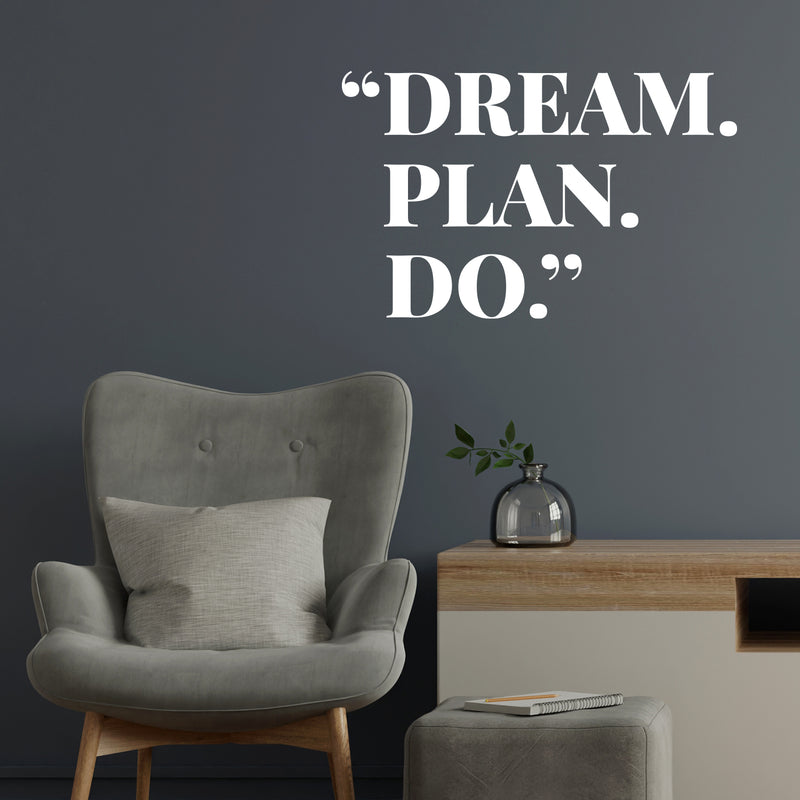 Vinyl Wall Art Decal - Dream Plan Do - 10. Modern Motivational Minimalist Quote Sticker For Home Bedroom Closet Teen Room School Classroom Work Office Decor 5