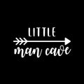 Vinyl Wall Art Decal - Little Man Cave - 8" x 15" - Trendy Inspiring Lovely Kids Quote Sticker For Home Boys Room Toddlers Bedroom Nursery Playroom Kindergarten Daycare Fun Decor 1