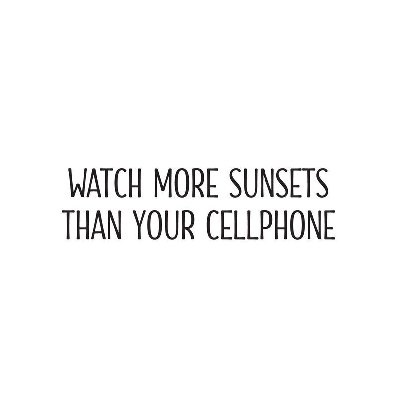 Vinyl Wall Art Decal - Watch More Sunsets Than Cellphone - 6.5" x 25" - Inspiring Good Vibes Social Media Quote Sticker For Home Living Room School Office Coffee Shop Storefront Decor 1