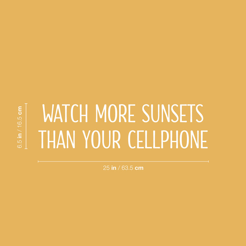 Vinyl Wall Art Decal - Watch More Sunsets Than Cellphone - 6.5" x 25" - Inspiring Good Vibes Social Media Quote Sticker For Home Living Room School Office Coffee Shop Storefront Decor 4