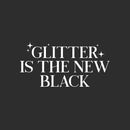 Vinyl Wall Art Decal - Glitter Is The New Black - 12.5" x 25" - Modern Inspiring Lovely Style Quote Sticker For Home Bedroom Closet Bathroom Living Room Boutique Beauty Saloon Office Decor 1