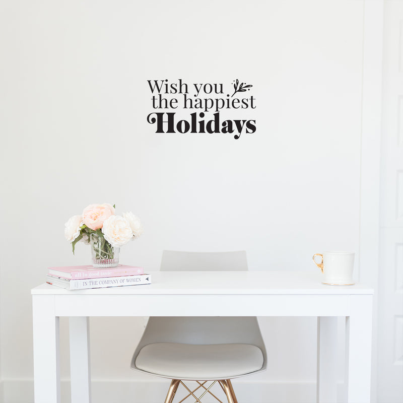 Vinyl Wall Art Decal - Wish You The Happiest Holidays - 24" x 14" - Holiday Season Trendy Seasonal Quote Sticker For Home School Living Room Work Office Classroom Door Store Window Decor 2