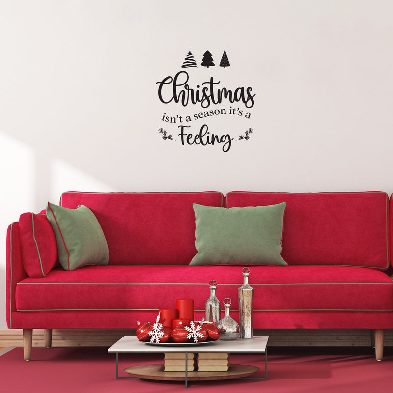 Vinyl Wall Art Decal - Christmas Isn't A Season It's A Feeling - - Holiday Season Trendy Seasonal Quote Sticker For Home School Living Room Office Classroom Store Decor 2