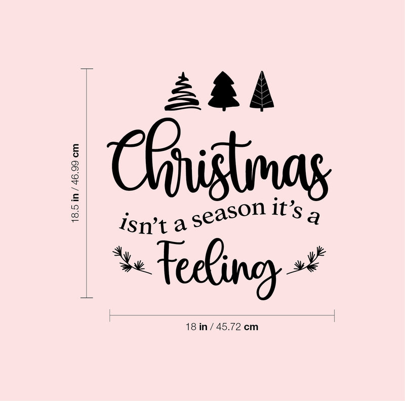 Vinyl Wall Art Decal - Christmas Isn't A Season It's A Feeling - - Holiday Season Trendy Seasonal Quote Sticker For Home School Living Room Office Classroom Store Decor 3