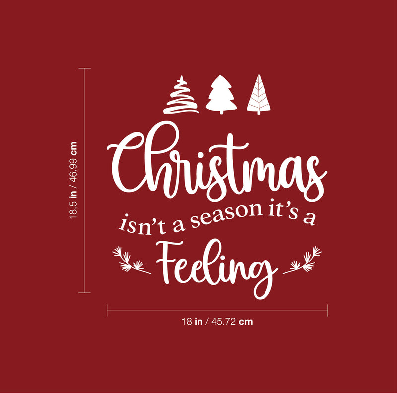 Vinyl Wall Art Decal - Christmas Isn't A Season It's A Feeling - 18" x 18.5" - Holiday Season Trendy Seasonal Quote Sticker For Home School Living Room Office Classroom Store Decor 4