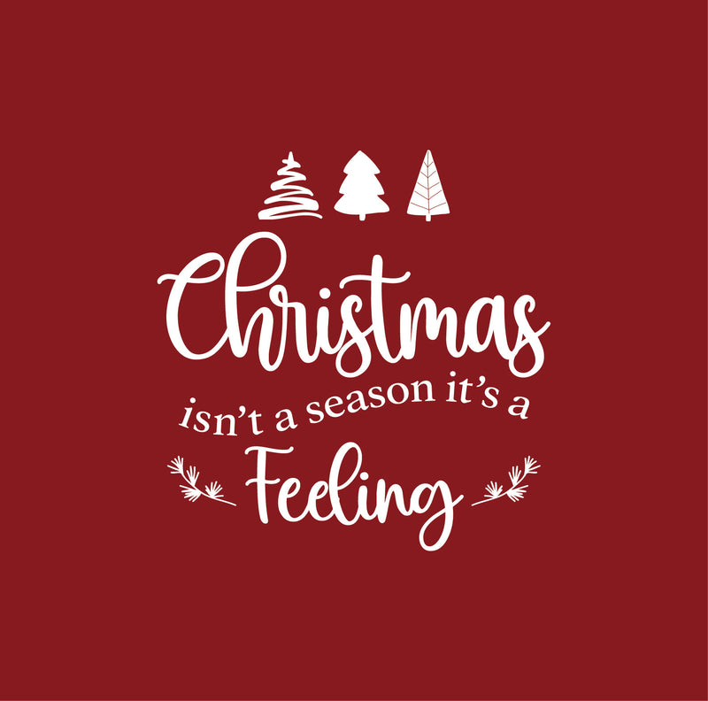 Vinyl Wall Art Decal - Christmas Isn't A Season It's A Feeling - 18" x 18.5" - Holiday Season Trendy Seasonal Quote Sticker For Home School Living Room Office Classroom Store Decor 1