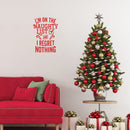 Vinyl Wall Art Decal - I'm On The Naughty List And I Regret Nothing - 20" x 15" - Holiday Christmas Season Trendy Seasonal Quote Sticker For Family Home School Kids Room Living Room Door Decor 3