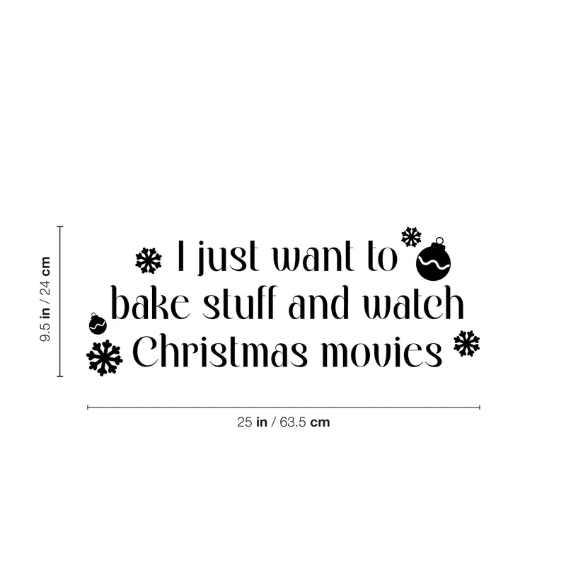 Vinyl Wall Art Decal - I Just Want To Bake - 9.5" x 25" - Lovely Funny Christmas Season Quote Sticker For Home Living Room Kitchen Dining Room Coffee Shop Windows Storefront Holiday Decor 4