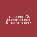 Vinyl Wall Art Decal - I Just Want To Bake - 9.5" x 25" - Lovely Funny Christmas Season Quote Sticker For Home Living Room Kitchen Dining Room Coffee Shop Windows Storefront Holiday Decor 1