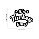 Vinyl Wall Art Decal - It's Turkey Time - 8.5" x 11" - Funny Lovely Inspiring Thanksgiving Quote Sticker For Home Living Room Kitchen Dining Room Coffee Shop Restaurant Storefront Decor 4