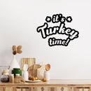 Vinyl Wall Art Decal - It's Turkey Time - 8.5" x 11" - Funny Lovely Inspiring Thanksgiving Quote Sticker For Home Living Room Kitchen Dining Room Coffee Shop Restaurant Storefront Decor 2
