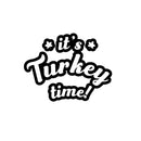 Vinyl Wall Art Decal - It's Turkey Time - 8.5" x 11" - Funny Lovely Inspiring Thanksgiving Quote Sticker For Home Living Room Kitchen Dining Room Coffee Shop Restaurant Storefront Decor 1