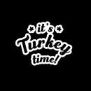 Vinyl Wall Art Decal - It's Turkey Time - 8.5" x 11" - Funny Lovely Inspiring Thanksgiving Quote Sticker For Home Living Room Kitchen Dining Room Coffee Shop Restaurant Storefront Decor 1