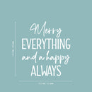 Vinyl Wall Art Decal - Merry Everything And Happy Always - 8" x 14" - Lovely Funny Christmas Season Quote Sticker For Home Living Room Doors Windows Office Coffee Shop Holiday Decor 4