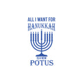 Vinyl Wall Art Decal - All I Want For Hanukkah Is A New Potus - Grateful Inspirational Holiday Season Quote Sticker For Home Entry Door Dining Room Living Room Decor 1