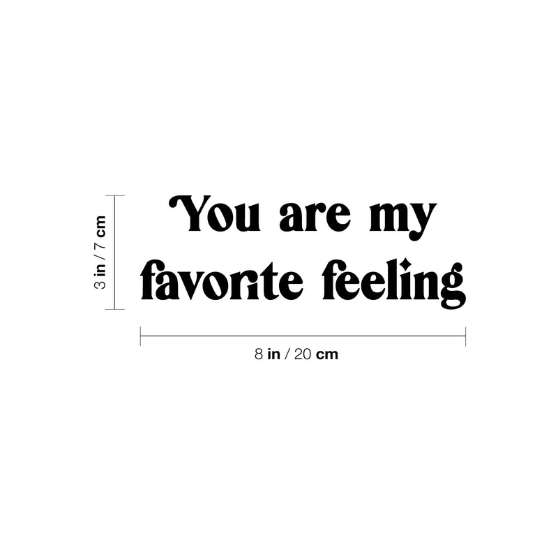 Vinyl Wall Art Decal - You Are My Favorite Feeling- Modern Sweet Lovely Quote Sticker For Couples Bedroom Home Office Living Room Boyfriend Girlfriend Decor 4