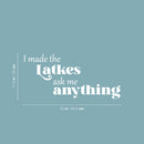 Vinyl Wall Art Decal - I Made The Latkes - 11.5" x 25" - Modern Lovely Jewish Culture Inspiring Quote Sticker For Home Family Room Kitchen Coffee Shop Storefront Hebrew Holidays Decor 4