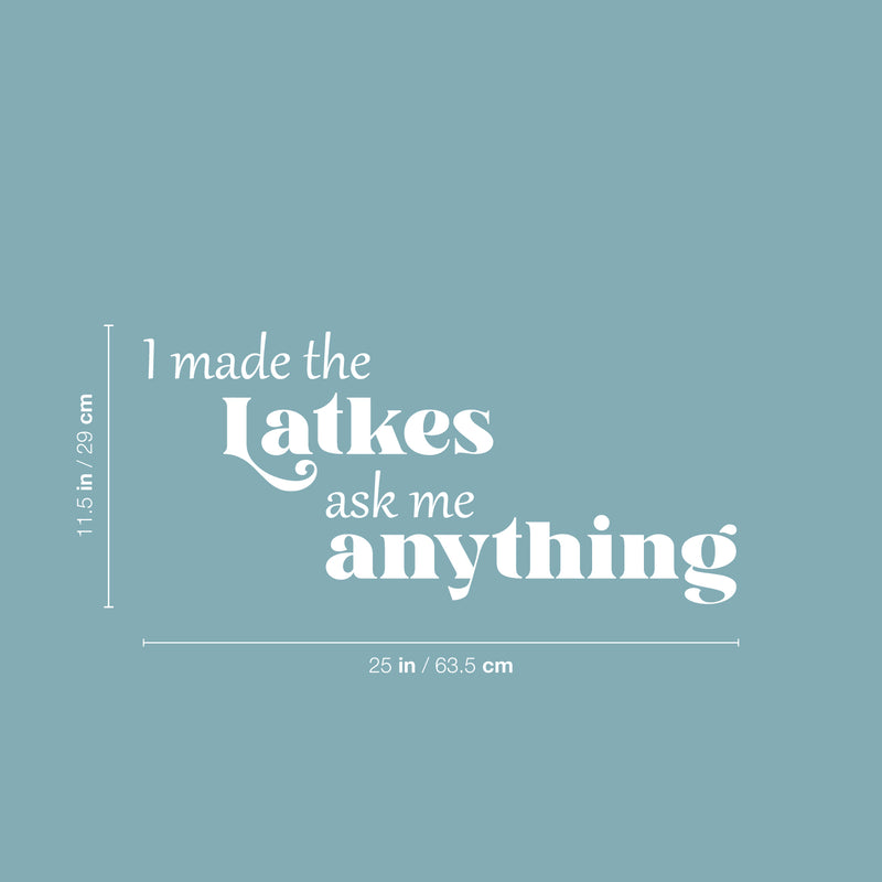 Vinyl Wall Art Decal - I Made The Latkes - 11.5" x 25" - Modern Lovely Jewish Culture Inspiring Quote Sticker For Home Family Room Kitchen Coffee Shop Storefront Hebrew Holidays Decor 4