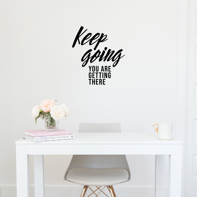 Vinyl Wall Art Decal - Keep Going You Are Getting There - 16.5" x 15" - Trendy Motivational Positive Lifestyle Quote Sticker For Home Office Living Room Decor 3