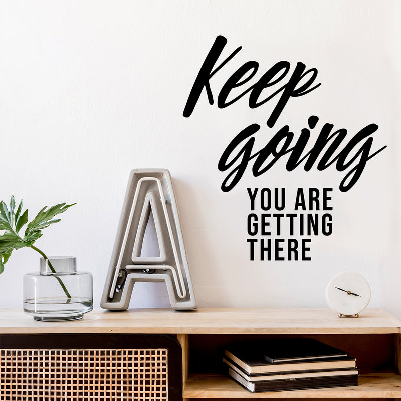 Vinyl Wall Art Decal - Keep Going You Are Getting There - 16.5" x 15" - Trendy Motivational Positive Lifestyle Quote Sticker For Home Office Living Room Decor 2