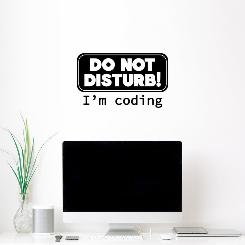 Vinyl Wall Art Decal - Do Not Disturb I'm Coding - Modern Motivational Quote Sticker For Home School Office Engineering University Classroom Decor 2