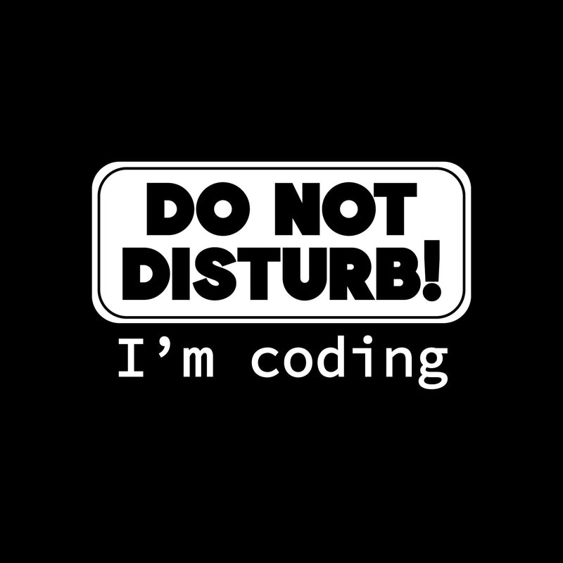 Vinyl Wall Art Decal - Do Not Disturb I'm Coding - 8" x 13" - Modern Motivational Quote Sticker For Home School Office Engineering University Classroom Decor 1