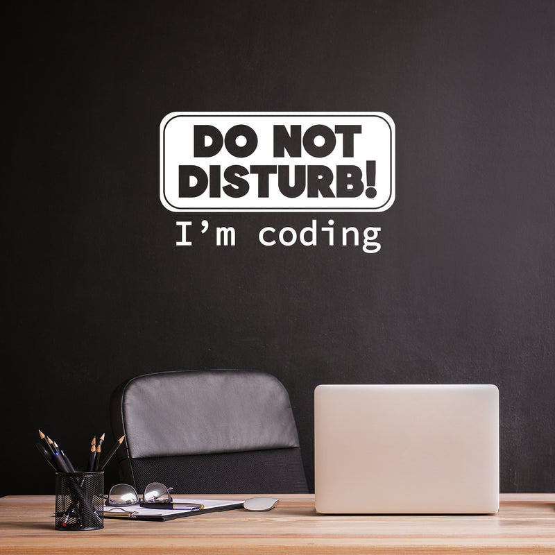 Vinyl Wall Art Decal - Do Not Disturb I'm Coding - 8" x 13" - Modern Motivational Quote Sticker For Home School Office Engineering University Classroom Decor 3