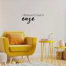 Vinyl Wall Art Decal - I Deserve To Love In Ease - Modern Optimistic Self Esteem Quote Sticker For Home Bedroom Closet Living Room Office School Coffee Shop Decor 2