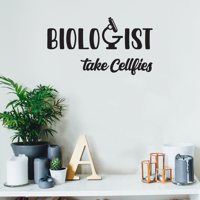 Vinyl Wall Art Decal - Biologist Take Cellfies - 17" x 31" - Trendy Motivating Fun Positive Good Vibes Quote Sticker For Home Study Room School Classroom Biology Lab Library Decor 2