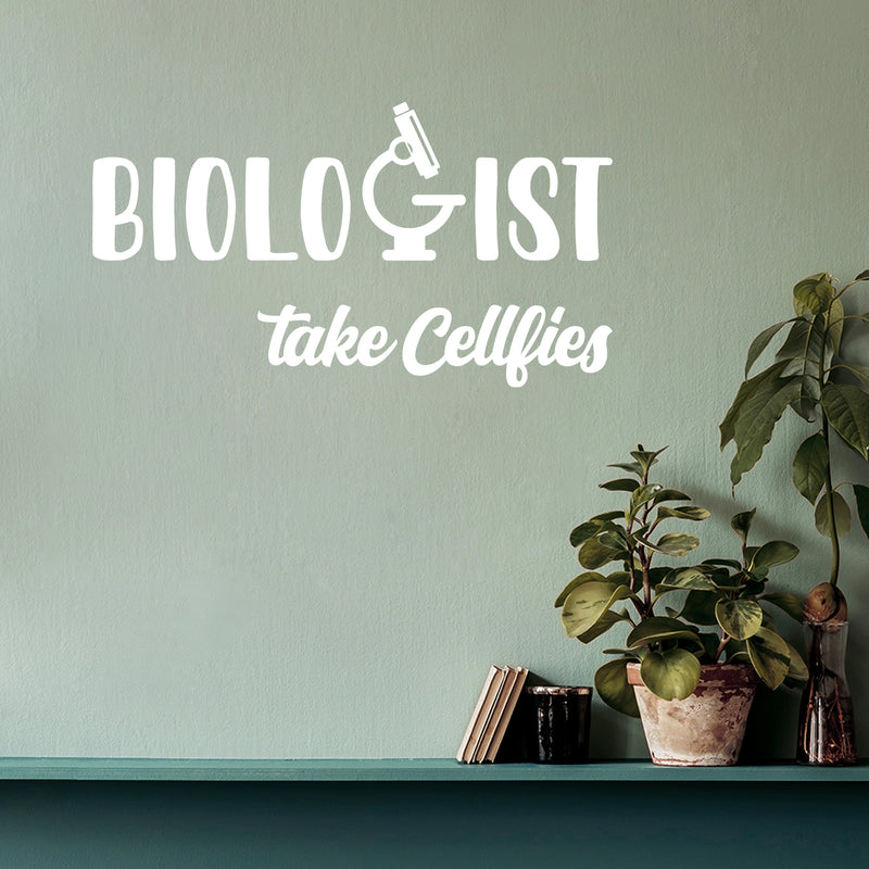 Vinyl Wall Art Decal - Biologist Take Cellfies - 17" x 31" - Trendy Motivating Fun Positive Good Vibes Quote Sticker For Home Study Room School Classroom Biology Lab Library Decor 2