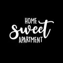 Vinyl Wall Art Decal - Home Sweet Apartment - 8.5" x 15" - Trendy Lovely inspirational Relaxing Quote Sticker For Home Bedroom Closet Family Living Room Doors Windows Decor 1