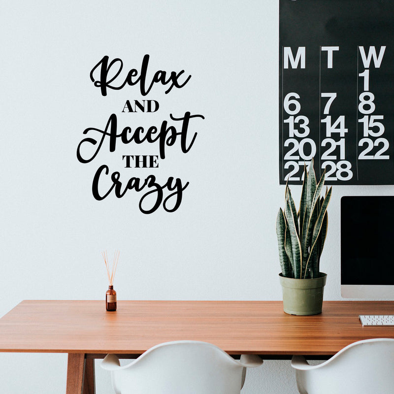 Vinyl Wall Art Decal - Relax And Accept The Crazy - Trendy Fun Motivational Positive Quote Sticker For Home Bedroom Closet Living Room Playroom Office Coffee Shop Decor 3