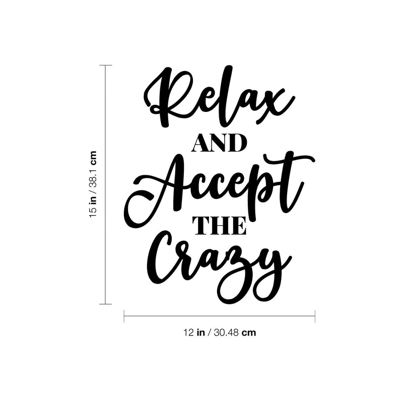 Vinyl Wall Art Decal - Relax And Accept The Crazy - 15" x 12" - Trendy Fun Motivational Positive Quote Sticker For Home Bedroom Closet Living Room Playroom Office Coffee Shop Decor 4