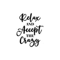 Vinyl Wall Art Decal - Relax And Accept The Crazy - Trendy Fun Motivational Positive Quote Sticker For Home Bedroom Closet Living Room Playroom Office Coffee Shop Decor 1