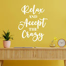 Vinyl Wall Art Decal - Relax And Accept The Crazy - 15" x 12" - Trendy Fun Motivational Positive Quote Sticker For Home Bedroom Closet Living Room Playroom Office Coffee Shop Decor 2