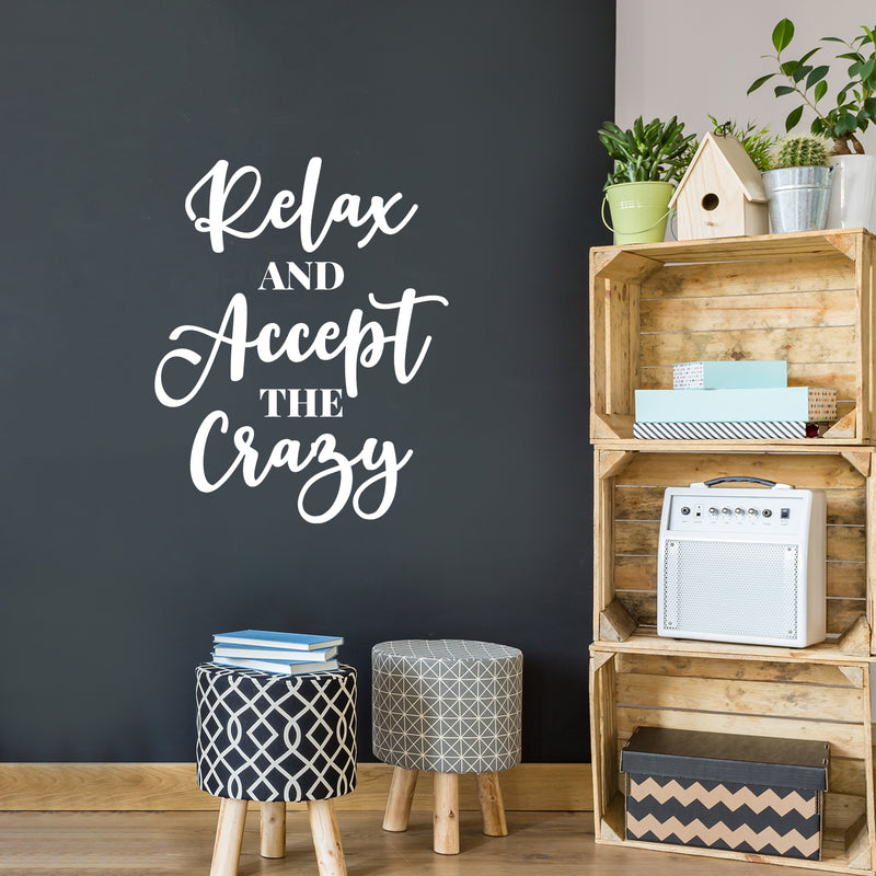 Vinyl Wall Art Decal - Relax And Accept The Crazy - 15" x 12" - Trendy Fun Motivational Positive Quote Sticker For Home Bedroom Closet Living Room Playroom Office Coffee Shop Decor 3