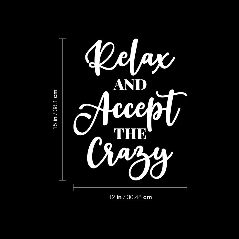 Vinyl Wall Art Decal - Relax And Accept The Crazy - 15" x 12" - Trendy Fun Motivational Positive Quote Sticker For Home Bedroom Closet Living Room Playroom Office Coffee Shop Decor 4