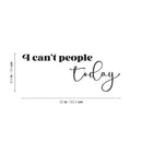 Vinyl Wall Art Decal - I Can't People Today - 9.5" x 25" - Trendy Fun Positive Sarcastic Adult Joke Quote Sticker For Home Bedroom Living Room Office Coffee Shop Storefront Decor 4