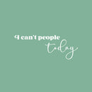 Vinyl Wall Art Decal - I Can't People Today - 9.5" x 25" - Trendy Fun Positive Sarcastic Adult Joke Quote Sticker For Home Bedroom Living Room Office Coffee Shop Storefront Decor 1