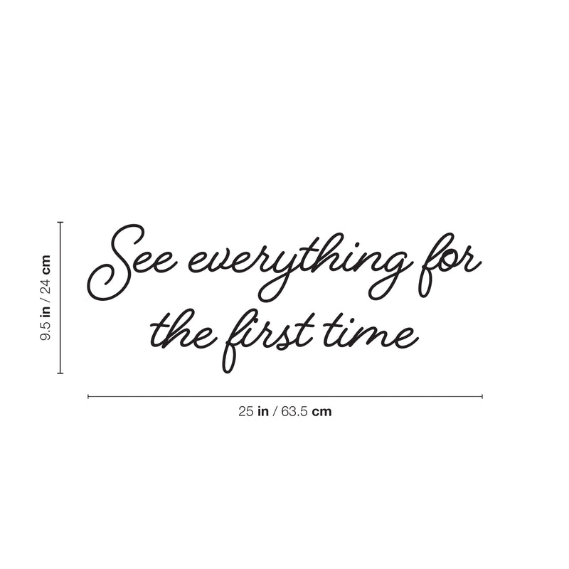 Vinyl Wall Art Decal - See Everything For The First Time - 9. Trendy Inspiring Optimistic Vibes Quote Sticker For Home Bedroom Closet Living Room School Office Coffee Shop Decor 4