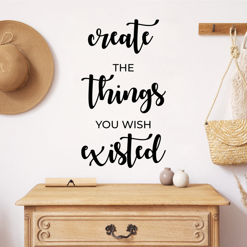 Vinyl Wall Art Decal - Create The Things You Wish Existed - 19" x 11" - Modern Inspirational Positive Quote Sticker For Bedroom Closet Kids Room Home Office School Classroom Decor 3