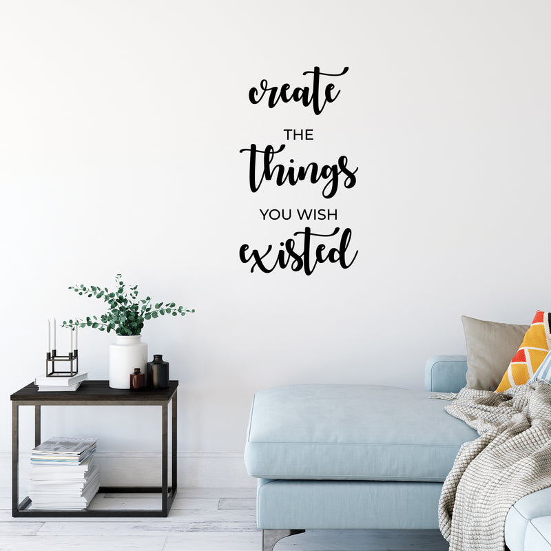 Vinyl Wall Art Decal - Create The Things You Wish Existed - Modern Inspirational Positive Quote Sticker For Bedroom Closet Kids Room Home Office School Classroom Decor 2