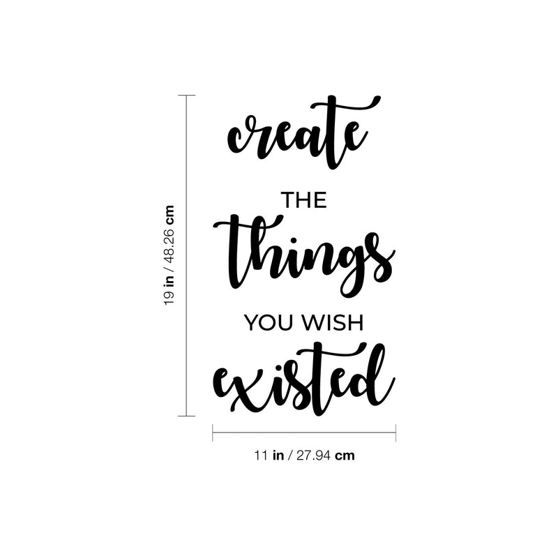 Vinyl Wall Art Decal - Create The Things You Wish Existed - 19" x 11" - Modern Inspirational Positive Quote Sticker For Bedroom Closet Kids Room Home Office School Classroom Decor 4