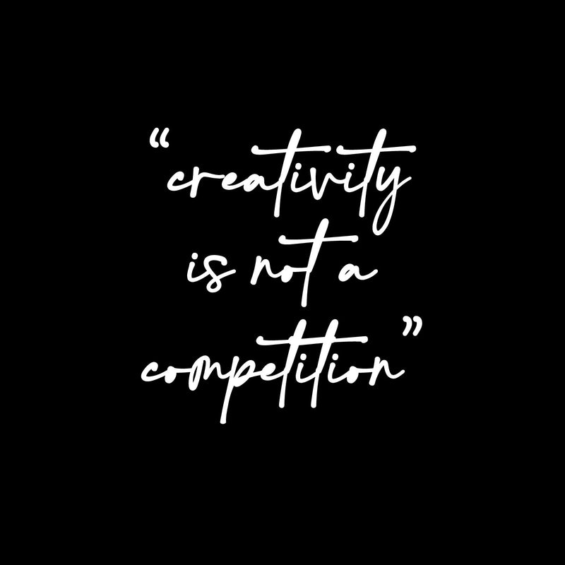 Vinyl Wall Art Decal - Creativity Is Not A Competition - 12.5" x 12" - Trendy Positive Motivational Quote Sticker For Kindergarten Playground School Classroom Office Coffee Shop Decor 1