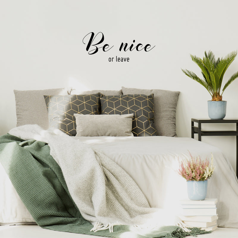 Vinyl Wall Art Decal - Be Nice Or Leave - 10" x 25" - Trendy Positive Sarcastic Adult Joke Quote Sticker For Home Living Room Classroom Office Coffee Shop Storefront Decor 2