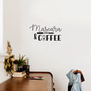 Vinyl Wall Art Decal - Mascara And Coffee - 17" x 33.5" - Modern Fun Design Inspiring Lovely Quote Sticker For Bedroom Closet Living Room Boutique Beauty Saloon Office Coffee Shop Decor 3